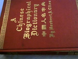 A Chinese Biographical Dictionary., by Herbert Giles.