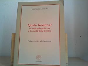 Bild des Verkufers fr Quale bioetica? Le domande sulla vita e la civilt della tecnica. zum Verkauf von Antiquariat im Schloss