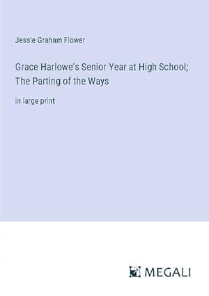 Seller image for Grace Harlowe's Senior Year at High School; The Parting of the Ways for sale by BuchWeltWeit Ludwig Meier e.K.