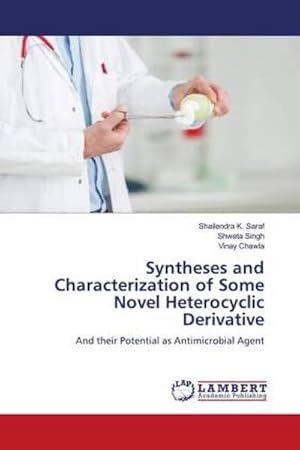 Seller image for Syntheses and Characterization of Some Novel Heterocyclic Derivative for sale by BuchWeltWeit Ludwig Meier e.K.