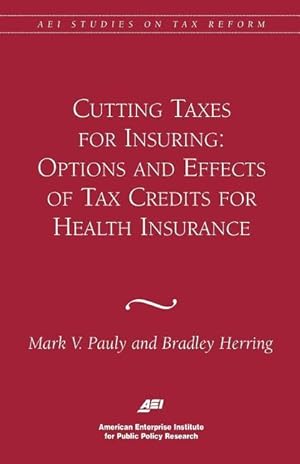 Bild des Verkufers fr Cutting Taxes for Insuring: Options and Effects of Tax Credits for Health Insurance zum Verkauf von moluna