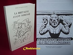 La Bretagne avant Nominoë . --------- [ Seconde édition enrichie de cartes et de nombreux dessins...