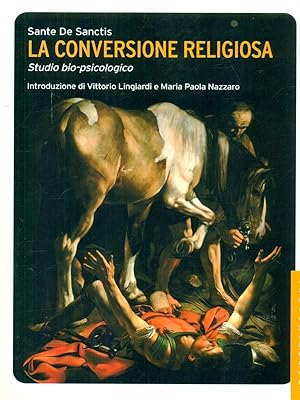Bild des Verkufers fr La conversione religiosa. Studio bio-psicologico zum Verkauf von Librodifaccia