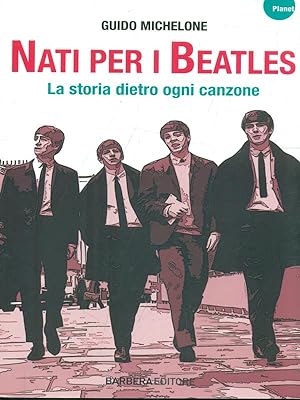 Bild des Verkufers fr Nati per i Beatles zum Verkauf von Librodifaccia