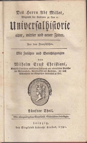 Fünfter (5.) Theil: Des Herrn Abt Millot Universalhistorie alter, mittler und neuer Zeiten. Aus d...