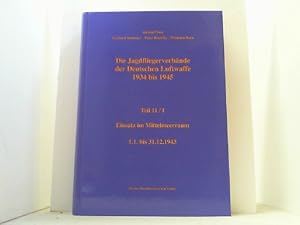 Imagen del vendedor de Die Jagdfliegerverbnde der Deutschen Luftwaffe 1934 bis 1945. Hier Teil 11/I: Einsatz im Mittelmeerraum. a la venta por Antiquariat Uwe Berg