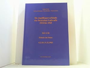 Image du vendeur pour Die Jagdfliegerverbnde der Deutschen Luftwaffe 1934 bis 1945. Hier Teil 12/II: Einsatz im Osten. mis en vente par Antiquariat Uwe Berg