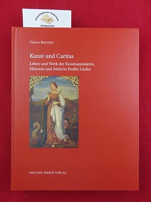 Immagine del venditore per Kunst und Caritas : Leben und Werk der Kunstsammlerin, Mzenin und Malerin Emilie Linder. Herausgegeben von Karl Mseneder / Institut fr Kunstgeschichte (Erlangen): Schriftenreihe des Erlanger Instituts fr Kunstgeschichte ; Band 2 venduto da Chiemgauer Internet Antiquariat GbR