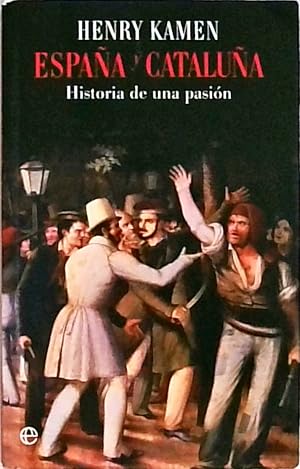 EspaÃ±a y CataluÃ±a : historia de una pasión (Bolsillo)