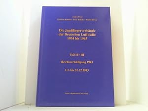 Imagen del vendedor de Die Jagdfliegerverbnde der Deutschen Luftwaffe 1934 bis 1945. Hier Teil 10/III: Reichsverteidigung 1943. a la venta por Antiquariat Uwe Berg