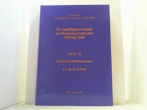 Seller image for Die Jagdfliegerverbnde der Deutschen Luftwaffe 1934 bis 1945. Hier Teil 11/II: Einsatz im Mittelmeerraum. for sale by Antiquariat Uwe Berg