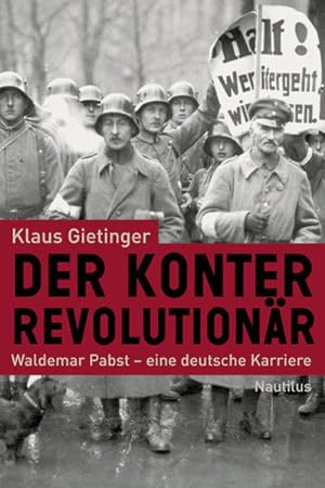 Bild des Verkäufers für Der Konterrevolutionär Waldemar Pabst - eine deutsche Karriere zum Verkauf von Berliner Büchertisch eG