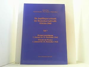 Immagine del venditore per Die Jagdfliegerverbnde der Deutschen Luftwaffe 1934 bis 1945. Hier Teil 7: Heimatverteidigung 1942 - Einsatz im Westen 1942. venduto da Antiquariat Uwe Berg