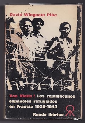 Imagen del vendedor de Vae Victis! Los republicanos espaoles refugiados en Francia 1939-1944. a la venta por Apart