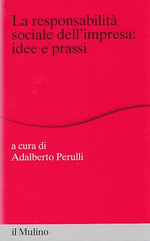 Seller image for La responsabilit sociale dell'impresa: idee e prassi for sale by Arca dei libri di Lorenzo Casi