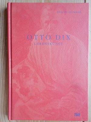 Bild des Verkufers fr Otto Dix : Lebenskunst. Kunst zum Lesen zum Verkauf von Antiquariat Rohde