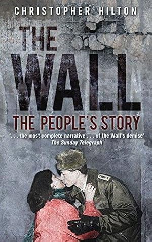 Imagen del vendedor de The Wall: The People's Story a la venta por WeBuyBooks