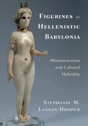 Bild des Verkufers fr Figurines in Hellenistic Babylonia zum Verkauf von AHA-BUCH GmbH