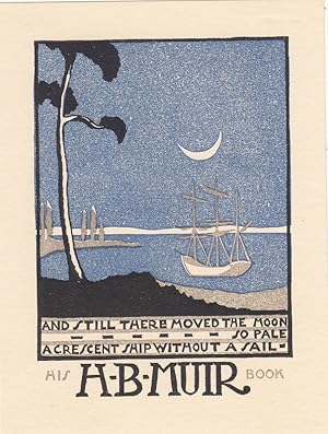 Seller image for H. B. Muir His Book. Baum und Segelschiff ohne Segel. "And still there moved the moon so pale acrescent ship without sail". for sale by Antiquariat  Braun