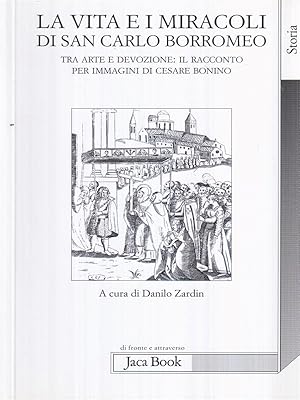 Bild des Verkufers fr La vita e i miracoli di San Carlo Borromeo zum Verkauf von Librodifaccia