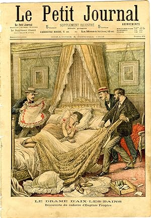 "LE PETIT JOURNAL N°672 du 4/10/1903" LE DRAME D'AIX-LES-BAINS : Découverte du cadavre d'Eugénie ...