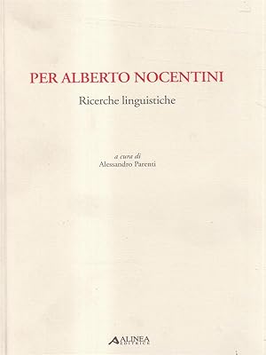 Seller image for Per Alberto Nocentini. Ricerche linguistiche. for sale by Librodifaccia