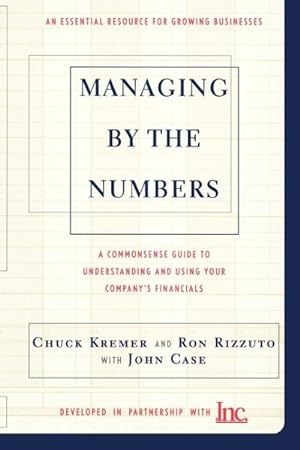 Imagen del vendedor de Managing by the Numbers : A Commonsense Guide to Understanding and Using Your Company's Financials : An Essential Resource for Growing Businesses a la venta por GreatBookPrices