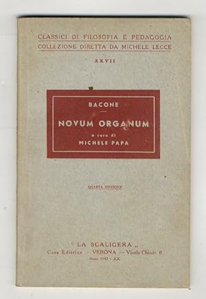 Novum Organum. (De interpretatione naturae sive de regno hominis). Passi scelti tradotti e annota...