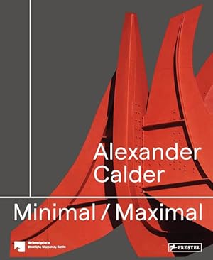 Bild des Verkufers fr Alexander Calder: Minimal / Maximal (dt./engl.) zum Verkauf von primatexxt Buchversand