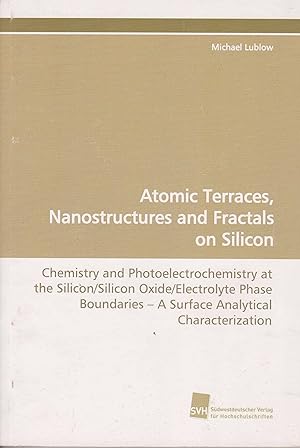 Atomic Terraces, Nanostructures and Fractals on Silicon. Chemistry and Photoelectrochemistry at t...