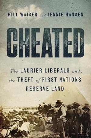 Seller image for Cheated : The Laurier Liberals and the Theft of First Nations Reserve Land for sale by GreatBookPrices