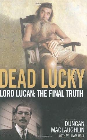 Bild des Verkufers fr Dead Lucky - Lord Lucan: The Final Truth zum Verkauf von WeBuyBooks
