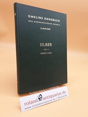 Bild des Verkufers fr Gmelins Handbuch der Anorganischen Chemie. System-Nummer 61: Silber (Teil C: Legierungen). zum Verkauf von Roland Antiquariat UG haftungsbeschrnkt