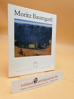 Seller image for Moritz Baumgartl: Neue Bilder, Januar - Februar 1986. Ausstellung im Mnchner Stadtmuseum vom 16.1. - 23.2.1986. SIGNIERT! for sale by Roland Antiquariat UG haftungsbeschrnkt