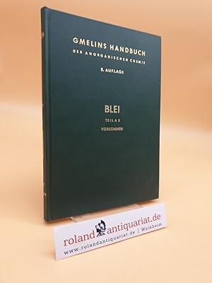 Seller image for Gmelins Handbuch der Anorganischen Chemie. System-Nummer 47: Blei (Teil A 3: Mineralien, Lagersttten (Wirtschaftliches, Europa)). for sale by Roland Antiquariat UG haftungsbeschrnkt