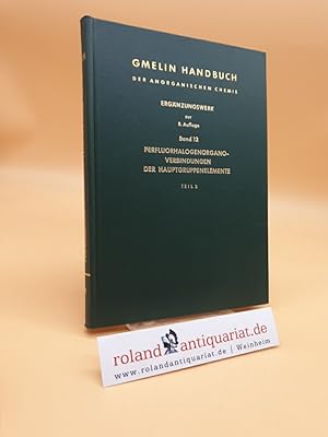 Imagen del vendedor de Gmelins Handbuch der Anorganischen Chemie. Ergnzungswerk zur 8. Auflage. Band 12: Perfluorhalogenorgano-Verbindungen der Hauptgruppenelemente. Teil 2: Verbindungen von Schwefel (Fortsetzung), Selen, Tellur. a la venta por Roland Antiquariat UG haftungsbeschrnkt