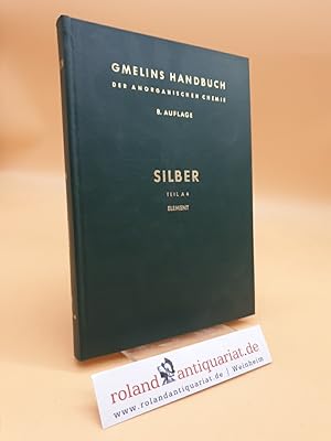 Imagen del vendedor de Gmelins Handbuch der Anorganischen Chemie. System-Nummer 61: Silber (Teil A 4: Elektrochemie). a la venta por Roland Antiquariat UG haftungsbeschrnkt