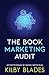 Imagen del vendedor de The Book Marketing Audit: Get Better Results with a Better Plan [Soft Cover ] a la venta por booksXpress