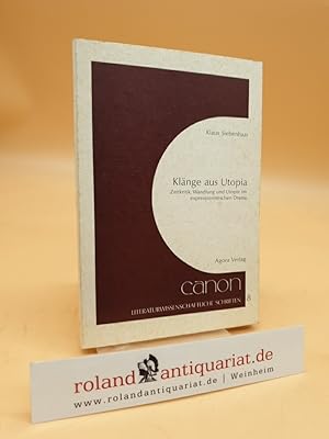 Bild des Verkufers fr Klnge aus Utopia: Zeitkritik, Wandlung und Utopie im expressionistischen Drama. (Canon. Literaturwissenschaftliche Schriften Band 8) zum Verkauf von Roland Antiquariat UG haftungsbeschrnkt