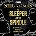 Seller image for The Sleeper and the Spindle: A BBC Radio 4 full-cast dramatisation [Audio Book (CD) ] for sale by booksXpress
