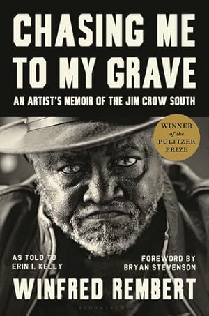 Seller image for Chasing Me to My Grave: An Artistâ  s Memoir of the Jim Crow South, with a foreword by Bryan Stevenson by Rembert, Winfred, Kelly, Erin I. [Paperback ] for sale by booksXpress