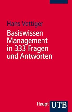 Bild des Verkufers fr Basiswissen Management in 333 Fragen und Antworten. UTB ; 3210 : Betriebswirtschaftslehre, Management zum Verkauf von NEPO UG