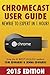 Image du vendeur pour Chromecast User Guide - Newbie to Expert in 1 Hour! [Soft Cover ] mis en vente par booksXpress