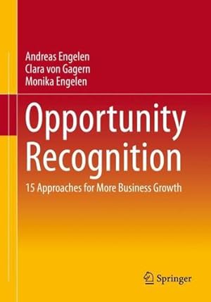 Seller image for Opportunity Recognition: 15 Approaches for More Business Growth by Engelen, Andreas, von Gagern, Clara, Engelen, Monika [Paperback ] for sale by booksXpress