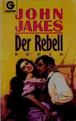 Seller image for Jakes, John: Die Chronik der Kent-Familie; Teil: 3., Der Rebell. Goldmann ; 9389 for sale by NEPO UG