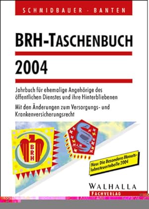 Bild des Verkufers fr BRH-Taschenbuch 2004 Jahrbuch fr ehemalige Angehrige des ffentlichen Dienstes und ihre Hinterbliebenen. Mit den nderungen zum Versorgungs- und Krankenversicherungsrecht zum Verkauf von NEPO UG