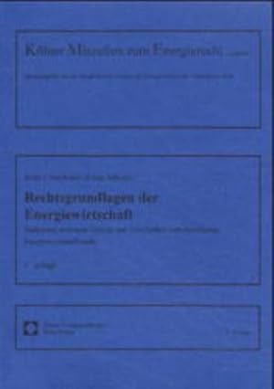 Seller image for Rechtsgrundlagen der Energiewirtschaft Sammlung wichtiger Gesetze und Vorschriften zum novellierten Energiewirtschaftsrecht for sale by NEPO UG