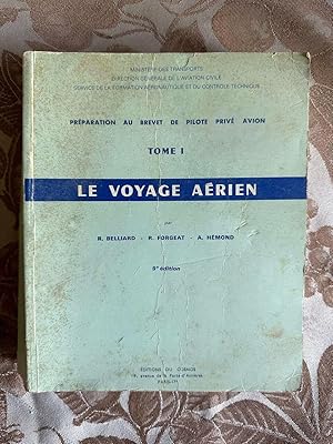 Imagen del vendedor de Prparation au brevet de pilote priv avion tome i le voyage arien a la venta por Dmons et Merveilles