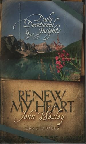 Seller image for RENEW MY HEART: DAILY DEVOTIONAL INSIGHTS FROM THE WRITINGS OF JOHN WESLEY for sale by Dromanabooks