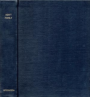 Seller image for A Genealogical History of the Hoyt, Haight, and Hight Families With Some Account of the Earlier Hyatt Families, a List of the First Settlers of Salisbury and Amesbury, Mass, Etc for sale by Dorley House Books, Inc.